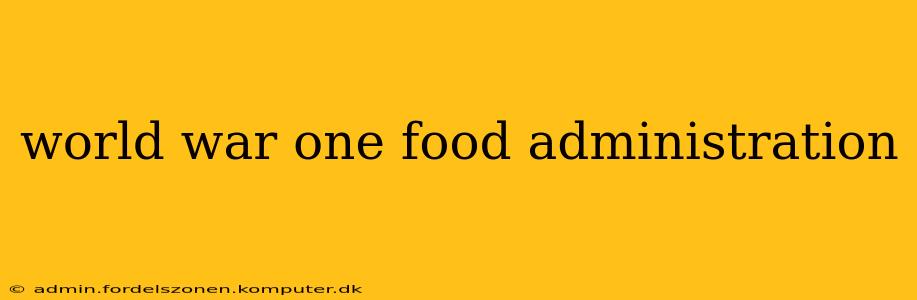 world war one food administration