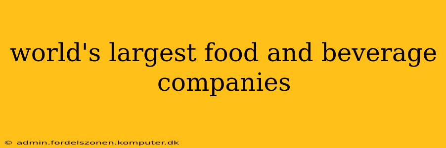 world's largest food and beverage companies