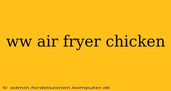 ww air fryer chicken
