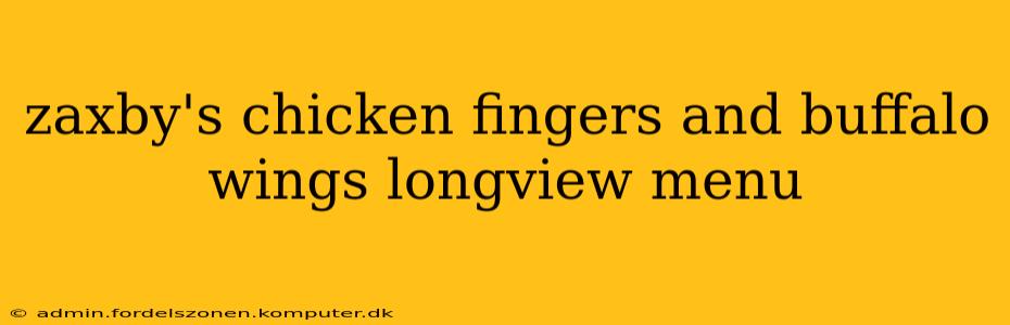 zaxby's chicken fingers and buffalo wings longview menu