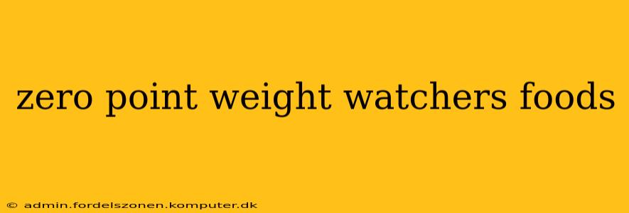 zero point weight watchers foods